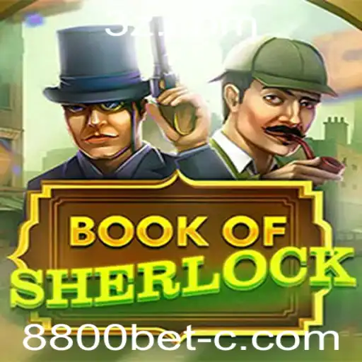 Descubra o Mundo do Jogo BookOfSherlock e Como Maximizá-lo com 8800bet